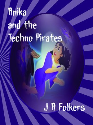 cover image of Anika and the Techno Pirates